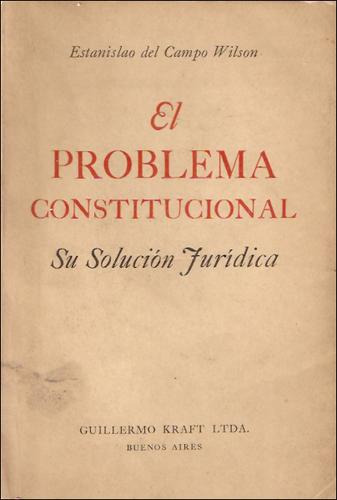 El Problema Constitucional _ E. Del Campo Wilson - 1958