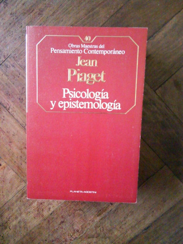 Psicología Y Epistemología- Jean Piaget.