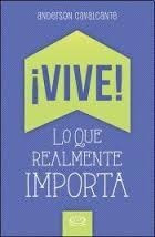 Vive Lo Que Realmente Importa- Anderson Cavalcante- Ed V&r