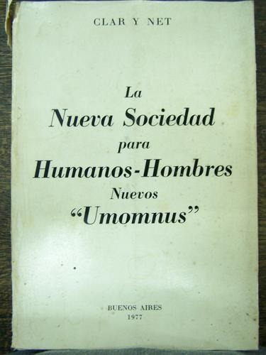 La Nueva Sociedad Para Humanos-hombres Nuevos  Umomnus