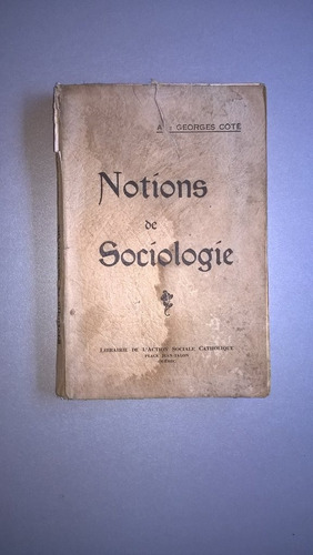 Notions De Sociologie - Georges Coté - Firmado