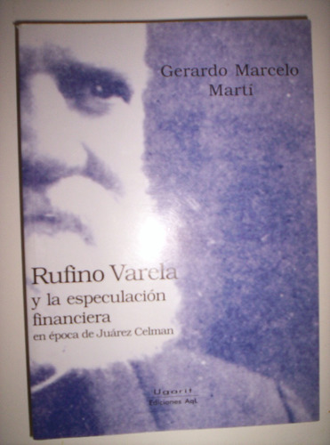 Rufino Varela Y La Especulacion Financiera Gerardo M. Marti