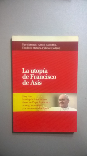 La Utopía De Francisco De Asís - Sartorio - Rotzetter