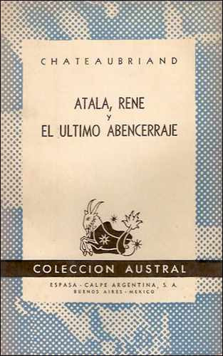 Atala / Rene / El Ultimo Abencerraje _ Chateaubriand