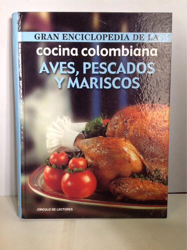 Cocina Colombiana - Aves, Pescados Y Mariscos - Recetas