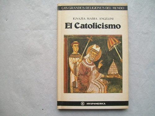 El Catolicismo Ignazia Maria Angelini Hyspamerica Paginas 95