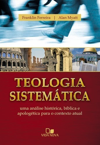 Teologia Sistemática Franklin - Alan Myatt Ed Vida Nova