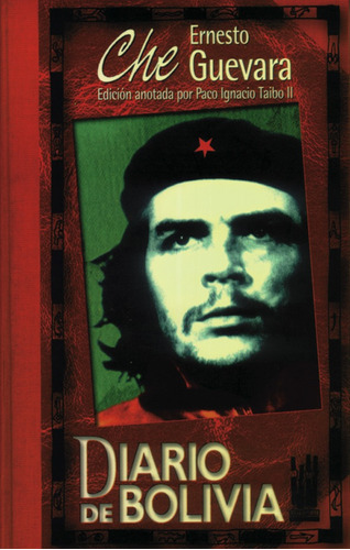 Diario De Bolivia. Ernesto Che Guevara. Paco Ignacio Taibo