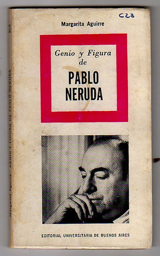 Genio Y Figura De Pablo Neruda, Margarita Aguirre