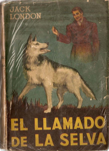 El Lamado De La Selva - Jack London - Edit. Interamericana