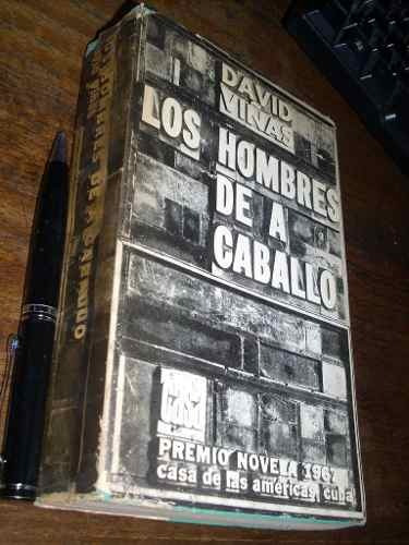 Los Hombres De A Caballo David Viñas Primera Edicion 1967