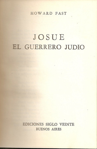 Josue, El Guerrero Judio - Howard Fast - Edic. Siglo Veinte