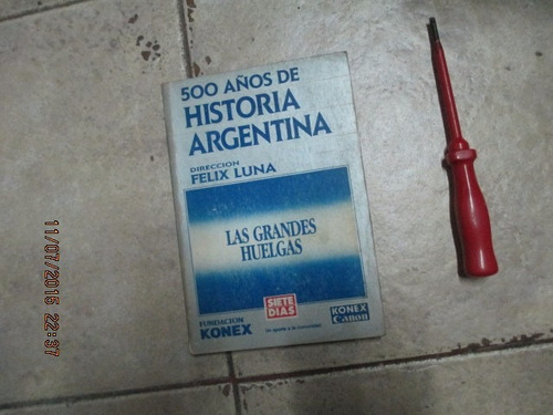 Las Grandes Huelgas - Felix Luna - 500 Años De Hirtoria Arg