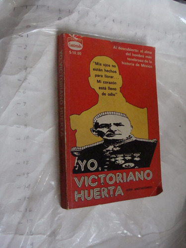 Libro Yo Victoriano Huerta , 206 Paginas , Año 1975