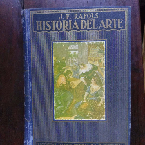 Historia Del Arte. J. F. Rafols