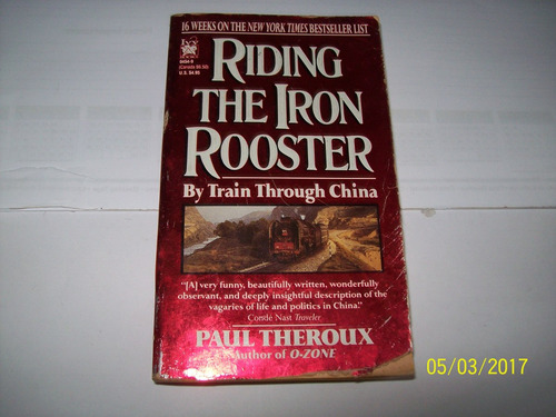 Paul Theroux. Riding The Iron Rooster. ,1989 (en Inglés)