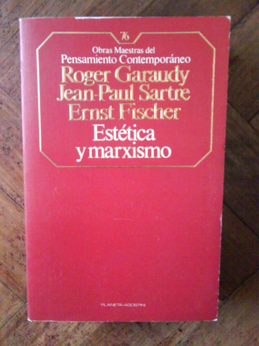 Estética Y Marxismo R. Garaudy, Sartre,  Fischer