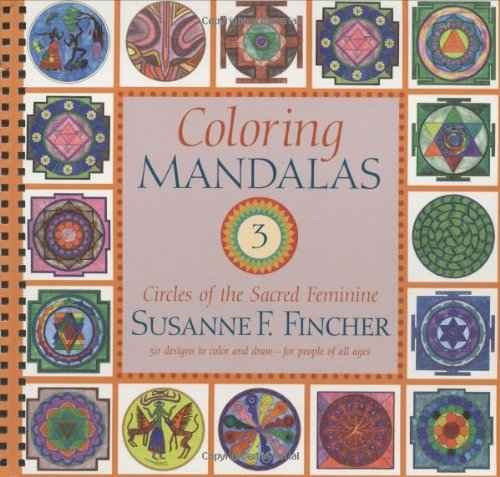 Mandalas Para Colorear 3: Círculos Del Sagrado Femenino (un 