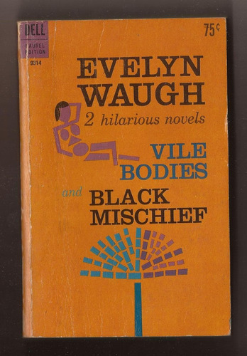 Evelyn Waugh. Vile Bodies / Black Mischief. Hilarious Novels
