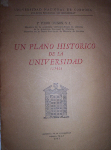 Un Plano Historico De La Universidad De Cordoba Pedro Grenon