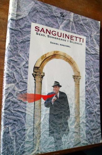Sanguinetti Sexo Sombreros Y Silencios Daniel Esquibel