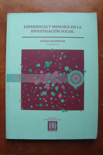 Experiencia Y Memoria En La Investigacion Social Masseroni