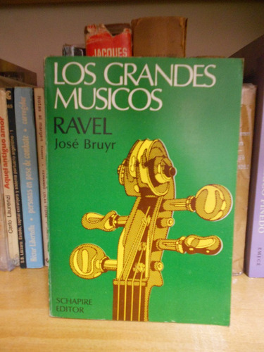 Ravel O El Lirismo Y Los Sortilegios Jose Bruyr