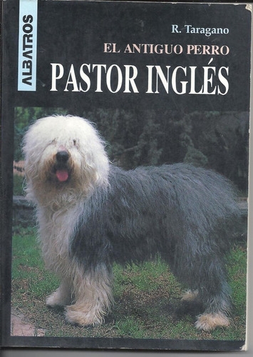 El Antiguo Perro Pastor Ingles ,r.taragano ,  Albatros