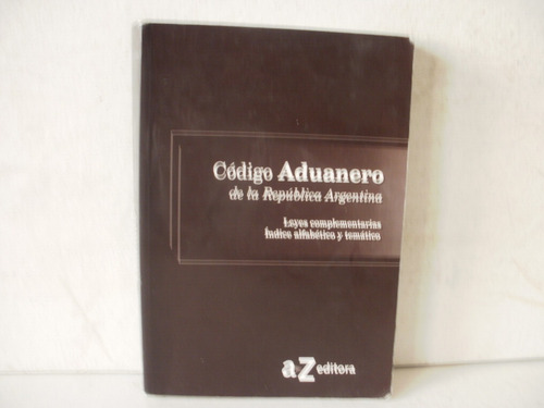 Codigo Aduanero - Leyes Complementar