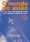 O Mundo Do Avião - Luiz Bassani