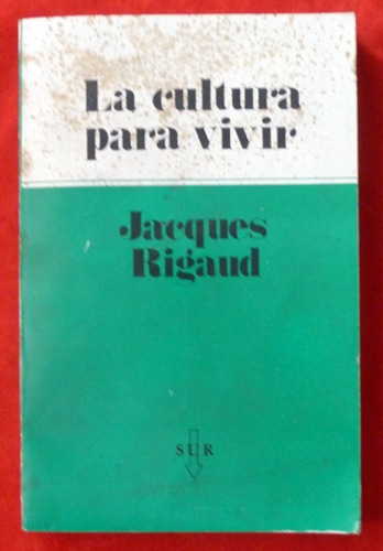 Jacques Rigaud - La Cultura Para Vivir