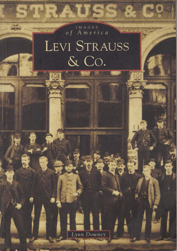 Moda Jeans Historia De Levi Strauss & Co Downey Ilustrado