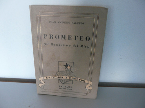 Prometeo (el Humanismo Del Mito) - Juan A. Salceda 