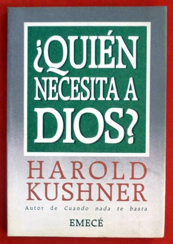 Harold Kushner - ¿quién Necesita A Dios?