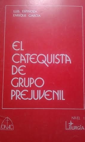 El Catequista De Grupo Juvenil / Espinoza Y García