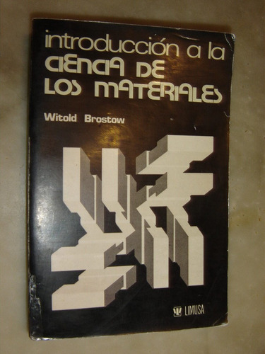 W. Brostow, Introduccion A La Ciencia De Los Materiales 1981