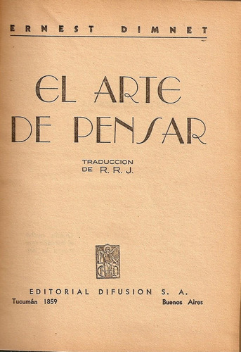 El Arte De Pensar - Ernest Dimnet - Editorial Difusion