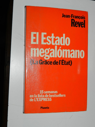 El Estado Megalomano - Jean Francois Revel - Planeta