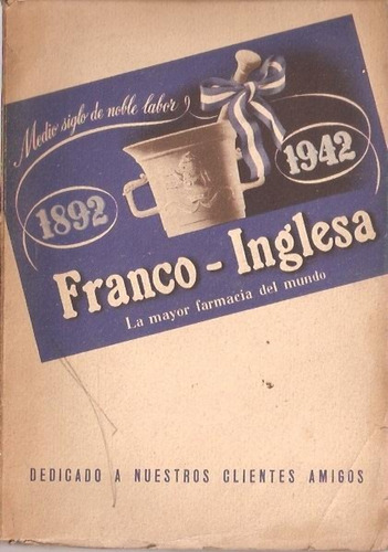 Medio Siglo De Noble Labor  Farmacia Franco Inglesa