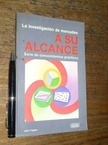 La Investigación De Mercadeo A Su Alcance Jairo Tapias Norma