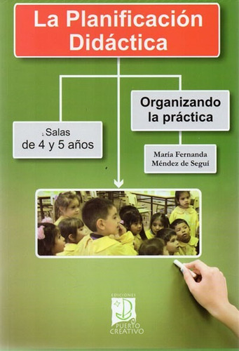 La Planificación Didáctica. Salas De 4 Y 5 Años (pu)