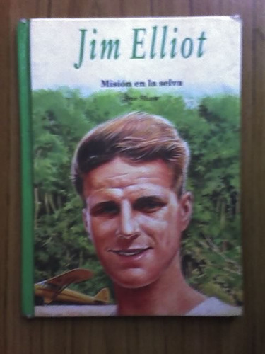 Jim Elliot - Misión En La Selva - Sue Shaw - 1994 -