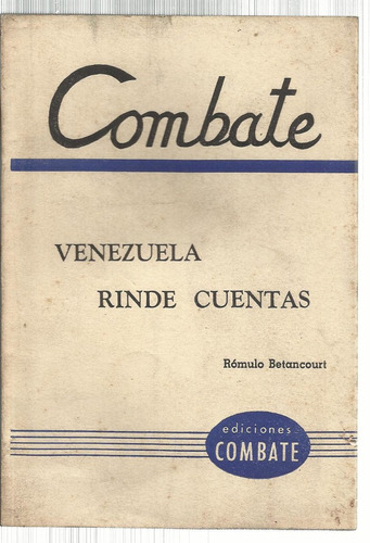 Betancourt Rómulo: Venezuela Rinde Cuentas.