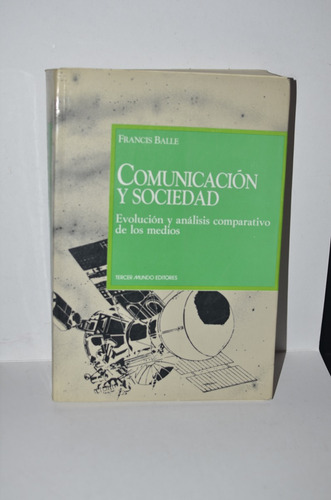 Comunicación Y Sociedad Evolución Medios Francis Balle