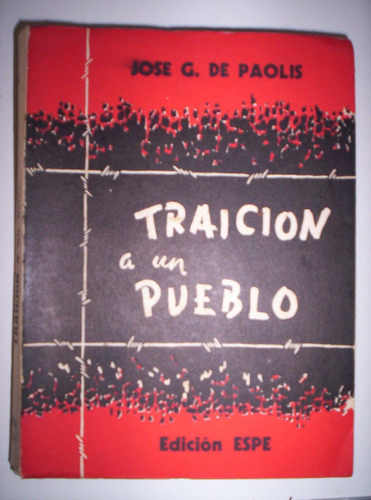 Traicion A Un Pueblo Jose De Paolis Revolucion Libertadora