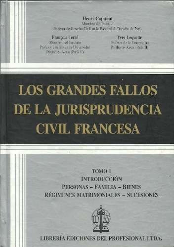 Los Grandes Fallos De La Jurisprudencia Civil Francesa Tom 1