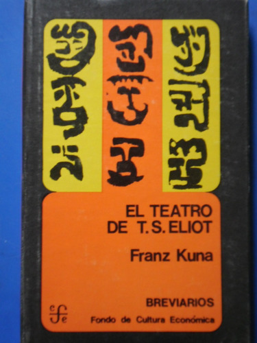 El Teatro De T S Eliot (1aed 1971 Nuevo) Franz Kuna ¬