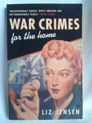War Crimes For The Home Liz Jensen Bloomsbury En Ingles