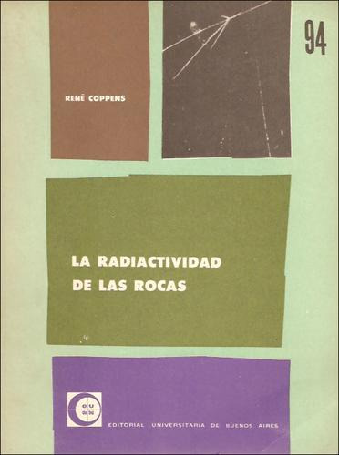 La Radiactividad De Las Rocas _ Rene Coppens - Eudeba