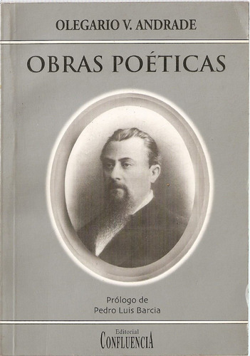 Obras Poeticas - Olegario V. Andrade - Editorial Confluencia